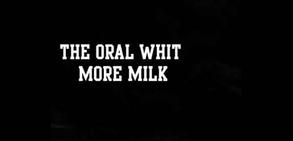  The oral whit more milk (AyL).mp4